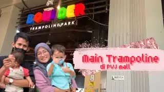 LOMPAT - LOMPAT DI BOULDER TRAMPOLIN PARK PVJ MALL BANDUNG