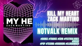 ✨Kill My Heart- Zack martino NOTVALK #remix contest entry!!!!✨