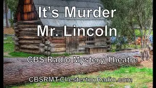 Это убийство, мистер Линкольн &mdash; Мистерский театр на CBS Radio