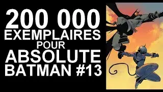 ABSOLUTE BATMAN continue de dominer les ventes, l'&eacute;pisode #13 s'est vendu &agrave; 200 000 exemplaires !
