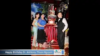 Happy Birthday Dr. Anthony Thuan  P 2