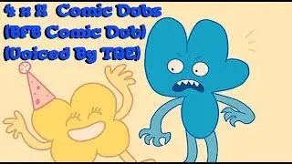 4x Comic Dub Collection *BFB Comic Dub* *Voiced By TAE*
