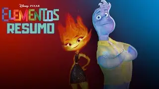 ELEMENTOS | Resumo do Filme com Spoilers