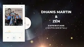 DHANIS MARTIN & ZEN - SUPERSTARS (INSTRUMENTAL)