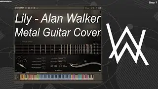 Lily - Alan Walker - Metal Cover/Guitar Cover - Ft Shreddage 3 Jupiter