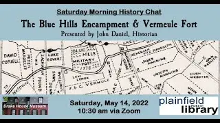 The Blue Hills Encampment & Vermeule Fort with John Daniel