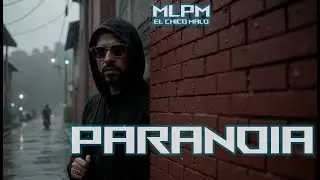 MLPM | Paranoia (M&uacute;sica Oficial)🤔 Nuevo Rap Callejero Tech House