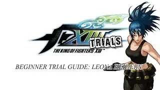 KoF XIII Beginner Trial Guide : LEONA