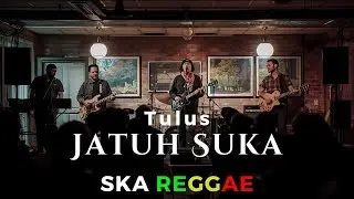 Jatuh Suka - Tulus - Cover Ska Reggae