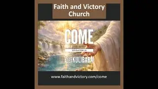 COME - Revelation 22 - Sunday - Pastor Alex Kulibaba