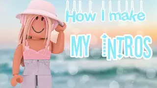 💙How I make my roblox intro || Tutorial for beginners ||💙