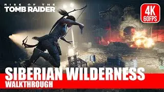 Rise of the Tomb Raider Part 2 Siberian Wilderness Walkthrough [4K 60 FPS] | No Commentary