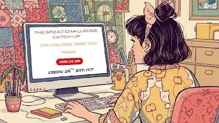 The Great Challenge Catch-Up!