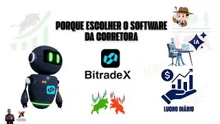 Porque Escolher o Software da Corretora BitradeX? - Completo