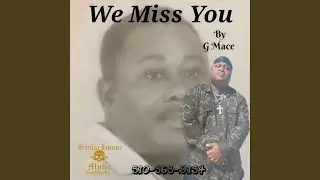 We Miss You