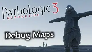 Pathologic 3 Quarantine Debug Maps