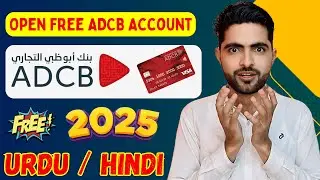 How to Open ADCB Bank Account in 2025 | Is It a Zero-Balance Account? ADCB Account Lisa Bnai