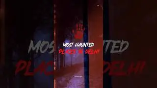 Delhi most haunted places #viral #shorts #mosthauntedplace