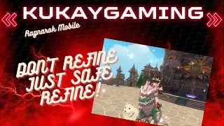 RAGNAROK MOBILE CLASSIC DONT RAGE REFINE JUST SAFE REFINE TO +15!!!
