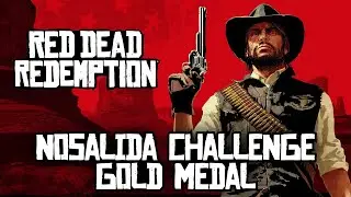 Red Dead Redemption - Nosalida Challenge [Gold Medal]