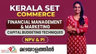 NPV & PI | Capital Budgeting Techniques | Kerala SET Commerce Online Classes | Apple B Academy