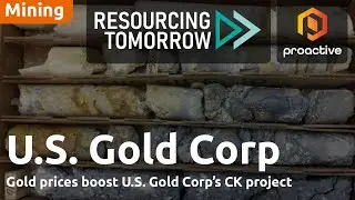 US Gold prepares to break ground on CK Gold Project - Resourcing Tomorrow 2025