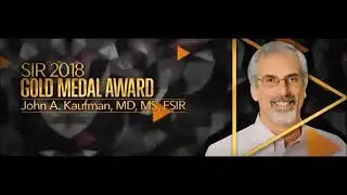SIR 2018: John A. Kaufman, MD, MS, FSIR, accepts his Gold Medal