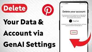 How to Delete Your Data and Account on Pinterest via GenAI Settings (Updated)