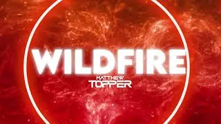 Wildfire - Matthew Topper