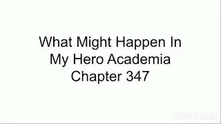 What Might Happen In My Hero Academia Chapter 347