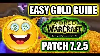 How to make easy gold in WoW Legion Patch 7.2.5 No Farming