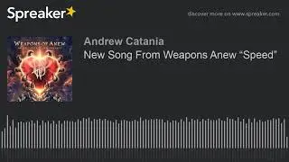 New Song From Weapons Anew &ldquo;Speed&rdquo;