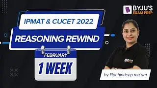 Logical Reasoning Rewind | CUCET & IPMAT 2022 Preparation | Roohindeep Kaur | BYJU'S Exam Prep