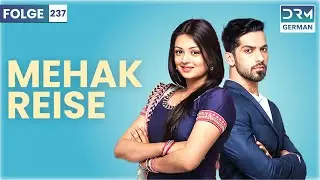 MEHAKS REISE | Folge 237 | Zindagi Ki Mehak | Indische Serie | GT1X
