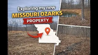 Exploring My NEW Missouri Ozarks Property | And Some Good Conversation Along The Way!