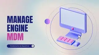 ManageEngine MDM - Turorial en español