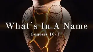 Broken Faithfulness | Week 4: What's in a Name