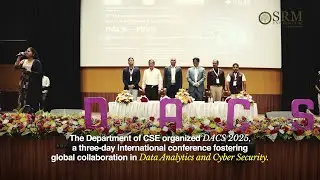 Exploring Convergence of Data Analytics and Cyber Security | DACS 2025 | SRM AP