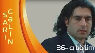 Sarı Gəlin (36-cı bölüm) - ARB TV