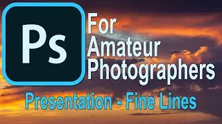 060 Photoshop for Amateur Photographers  - Presentation -  Thin Lines