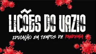 Li&ccedil;&otilde;es do Vazio - Educa&ccedil;&atilde;o em Tempos de Pandemia | Document&aacute;rio
