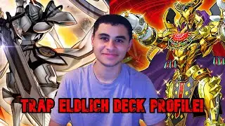 CRAZY TRAP ELDLICH DECK PROFILE! This deck is BROKEN!!! Trap Eldlich Deck Profile December 2021!!