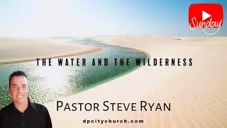 Sunday LIVE Sermon /Pastor Steve Ryan / DP City Church / July 17 ,22
