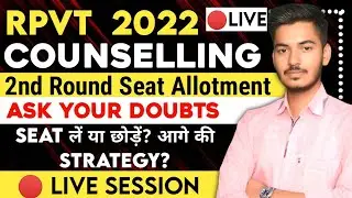 RPVT 2022 Counselling | 2nd Round seat allotment | Seat लें या छोड़ें? | Ask your doubts | RPVT 2022