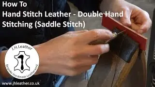 Hand Stitching Leather - Double Hand Stitching (Saddle Stitch)