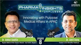 Patient-Centric Medical Affairs, Antimicrobials and Digital Transformation I PIU ft. Dr. Ankur Gupta
