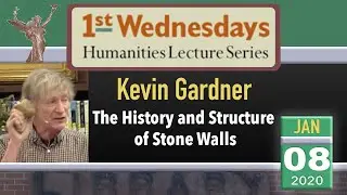 1st Wednesdays Presents: The History and Structure of Stone Walls with Kevin Gardner