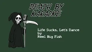 Reel Big Fish - Life Sucks... Let's Dance (Karaoke)