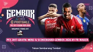 NEW GRAFIK MENU GEMBOX 2026 & SCOREBOARD PES 2017 !! CARA PASANG & URUTAN DPFILELIST !! WINLATOR