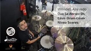 Que Se Abram os Céus - Nívea Soares - Drum Cover - Wendell Azevedo